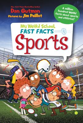 Book cover of My Weird School Fast Facts: Sports by Gutman, Dan