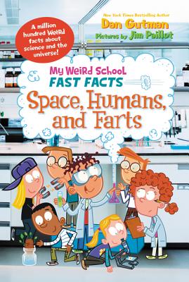 Book cover of My Weird School Fast Facts: Space, Humans, and Farts by Gutman, Dan