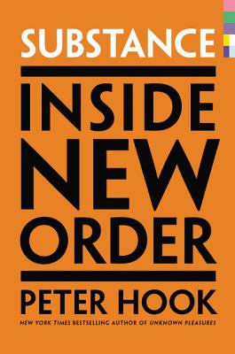 Book cover of Substance: Inside New Order by Hook, Peter