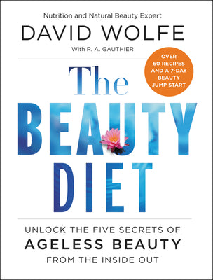 Book cover of The Beauty Diet: Unlock the Five Secrets of Ageless Beauty from the Inside Out by Wolfe, David
