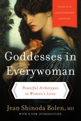 Book cover of Goddesses in Everywoman: Powerful Archetypes in Women's Lives by Bolen, Jean Shinoda