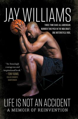 Book cover of Life Is Not an Accident: A Memoir of Reinvention by Williams, Jay