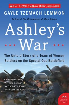 Book cover of Ashley's War: The Untold Story of a Team of Women Soldiers on the Special Ops Battlefield by Lemmon, Gayle Tzemach