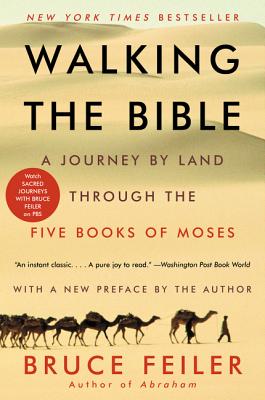 Book cover of Walking the Bible: A Journey by Land Through the Five Books of Moses by Feiler, Bruce