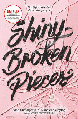 Shiny Broken Pieces: A Tiny Pretty Things Novel by Sona Charaipotra book cover