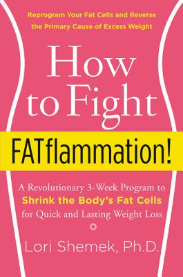 Book cover of How to Fight FATflammation! by Shemek, Lori