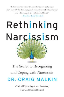 Book cover of Rethinking Narcissism: The Secret to Recognizing and Coping with Narcissists by Malkin, Craig