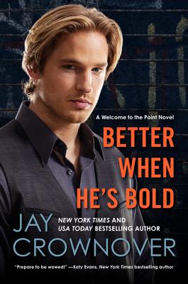 Book cover of Better When He's Bold by Crownover, Jay
