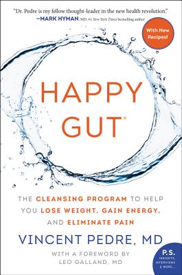 Book cover of Happy Gut: The Cleansing Program to Help You Lose Weight, Gain Energy, and Eliminate Pain by Pedre, Vincent