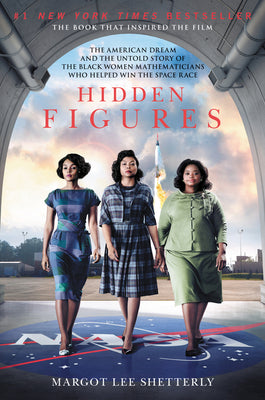 Book cover of Hidden Figures: The American Dream and the Untold Story of the Black Women Mathematicians Who Helped Win the Space Race by Shetterly, Margot Lee