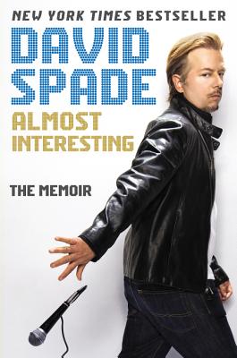 Book cover of Almost Interesting: The Memoir by Spade, David