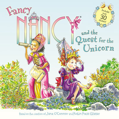 Book cover of Fancy Nancy and the Quest for the Unicorn: Includes Over 30 Stickers! by O'Connor, Jane