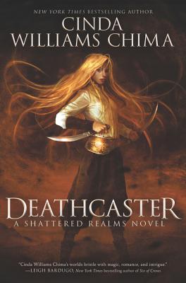 Book cover of Deathcaster: A Shattered Realms Novel by Chima, Cinda Williams