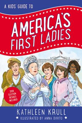 Book cover of A Kids' Guide to America's First Ladies by Krull, Kathleen