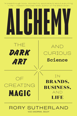 Alchemy: The Dark Art and Curious Science of Creating Magic in Brands, Business, and Life by Rory Sutherland book cover