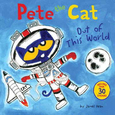 Book cover of Pete the Cat: Out of This World: Includes Over 30 Stickers! by Dean, James