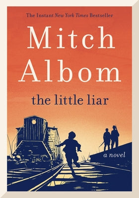 Book cover of The Little Liar by Albom, Mitch