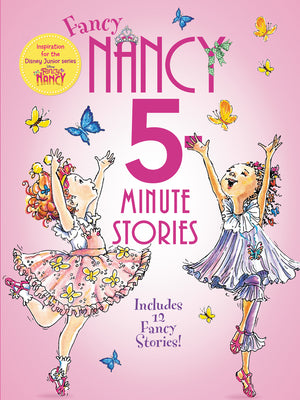 Book cover of Fancy Nancy: 5-Minute Fancy Nancy Stories by O'Connor, Jane