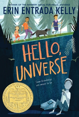Book cover of Hello, Universe: A Newbery Award Winner by Kelly, Erin Entrada