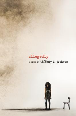 Book cover of Allegedly: A Psychological Thriller by Jackson, Tiffany D.