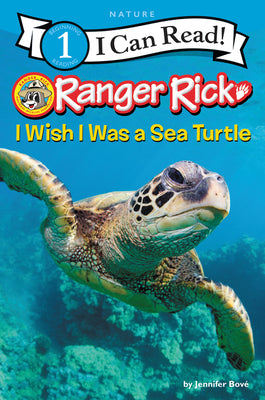 Ranger Rick: I Wish I Was a Sea Turtle by Bov book cover