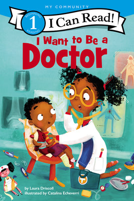 I Want to Be a Doctor: A My Community I Can Read by Driscoll, Laura book cover
