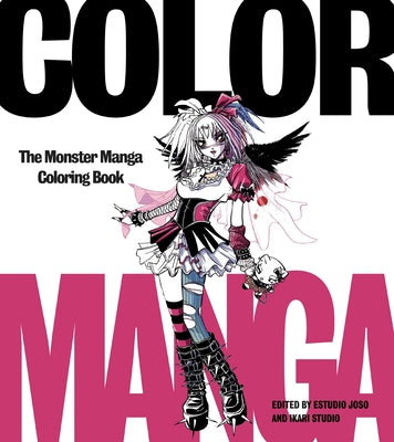 Book cover of Color Manga: The Monster Manga Coloring Book by Estudio Joso