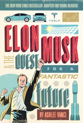 Book cover of Elon Musk and the Quest for a Fantastic Future by Vance, Ashlee