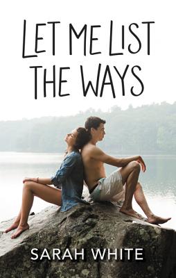 Book cover of Let Me List the Ways by White, Sarah