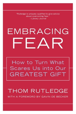 Embracing Fear: How to Turn What Scares Us Into Our Greatest Gift