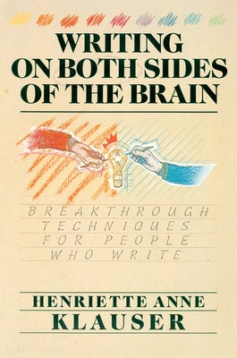 Book cover of Writing on Both Sides of the Brain: Breakthrough Techniques for People Who Write by Klauser, Henriette A.