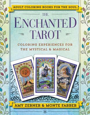 Book cover of The Enchanted Tarot: Coloring Experiences for the Mystical and Magical by Farber, Monte
