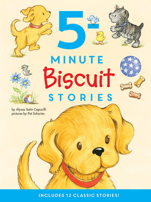 Biscuit: 5-Minute Biscuit Stories: 12 Classic Stories in 1 Book for Dog Lovers: Value Price! by Capucilli, Alyssa Satin book cover