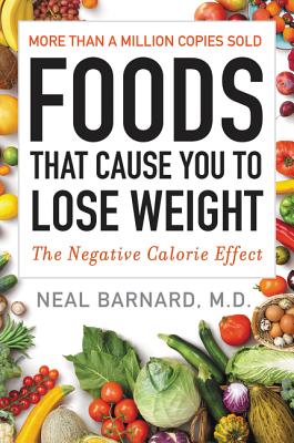 Book cover of Foods That Cause You to Lose Weight: The Negative Calorie Effect by Barnard, Neal