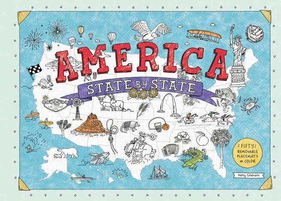 Book cover of America State by State: Fifty Removable Placemats to Color by Graham, Holly