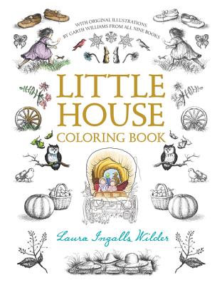 Book cover of Little House Coloring Book: Coloring Book for Adults and Kids to Share by Wilder, Laura Ingalls