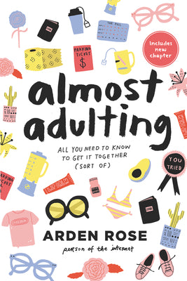 Book cover of Almost Adulting: All You Need to Know to Get It Together (Sort Of) by Rose, Arden