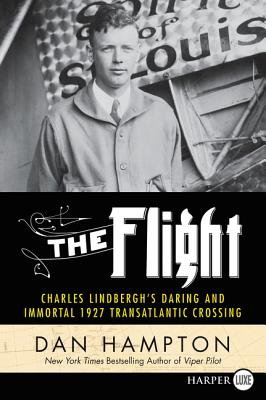 Book cover of The Flight: Charles Lindbergh's Daring and Immortal 1927 Transatlantic Crossing by Hampton, Dan