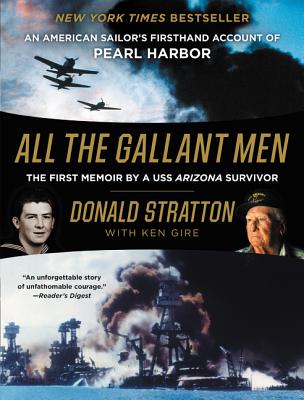 Book cover of All the Gallant Men: An American Sailor's Firsthand Account of Pearl Harbor by Stratton, Donald