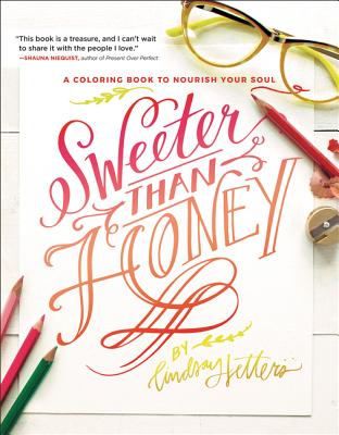 Book cover of Sweeter Than Honey: A Coloring Book to Nourish Your Soul by Sherbondy, Lindsay