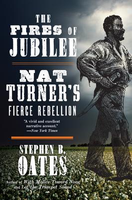 Book cover of The Fires of Jubilee: Nat Turner's Fierce Rebellion by Oates, Stephen B.