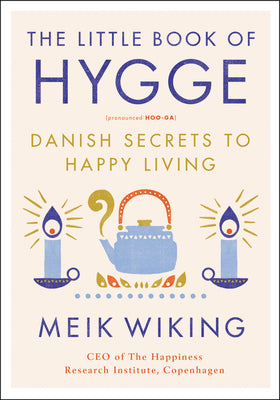 Book cover of The Little Book of Hygge: Danish Secrets to Happy Living by Wiking, Meik