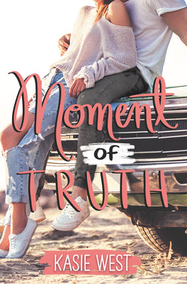 Book cover of Moment of Truth by West, Kasie