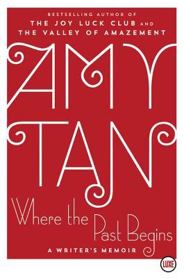 Book cover of Where the Past Begins: A Writer's Memoir by Tan, Amy