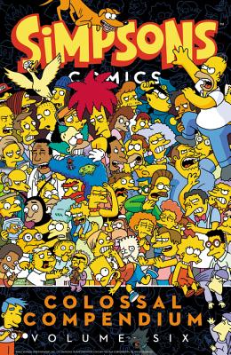 Book cover of Simpsons Comics Colossal Compendium Volume 6 by Groening, Matt