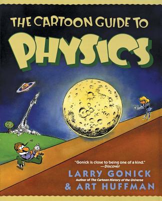 Book cover of The Cartoon Guide to Physics by Gonick, Larry