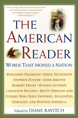 Book cover of The American Reader: Words That Moved a Nation by Ravitch, Diane