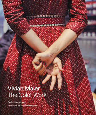 Book cover of Vivian Maier: The Color Work by Westerbeck, Colin