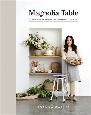 Book cover of Magnolia Table, Volume 2: A Collection of Recipes for Gathering by Gaines, Joanna