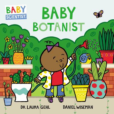 Book cover of Baby Botanist by Gehl, Laura